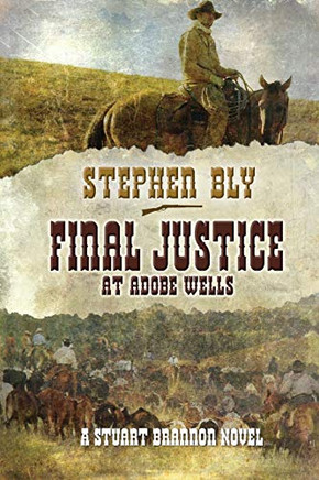 Final Justice at Adobe Wells (Stuart Brannon)