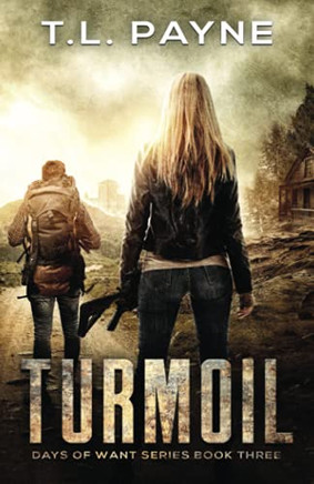 Turmoil: A Post Apocalyptic Emp Survival Thriller (Days Of Want Series Book Three)