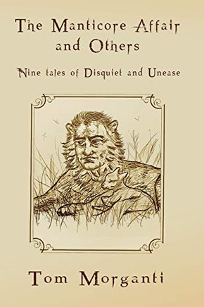 The Manticore Affair: Nine Tales of Disquiet and Unease