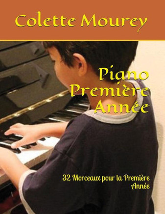 Piano Première Année : 32 Morceaux Pour La Première Année