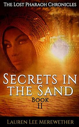 Secrets In The Sand: Book Two (The Lost Pharaoh Chronicles)