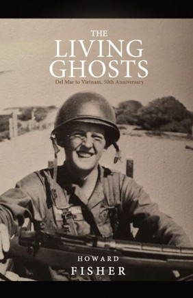 The Living Ghosts : Del Mar To Vietnam, 50Th Anniversary