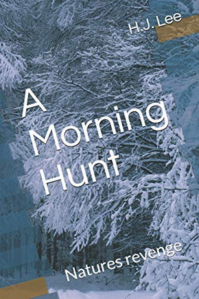 A Morning Hunt: Natures Revenge