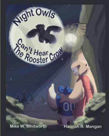 Night Owls Can'T Hear The Rooster Crow (Ootoot'S Learning Adventure Series)