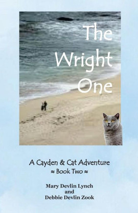 The Wright One: A Cayden And Cat Adventure (Book Two)