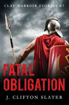 Fatal Obligation (Clay Warrior Stories)
