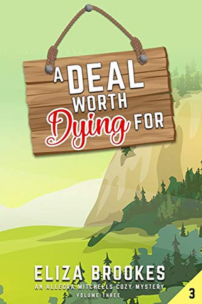 A Deal Worth Dying For: Cozy Mystery (Allegra Mitchells Mystery)