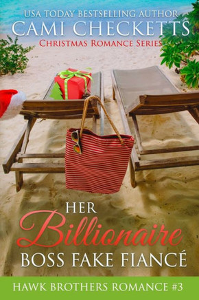 Her Billionaire Boss Fake Fiance: Christmas Romance Series (The Hawk Brothers Romances)