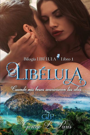 Libélula 1 : Cuando Mis Besos Acariciaron Tus Alas...