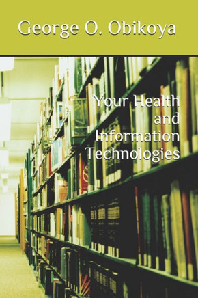 Your Health And Information Technologies