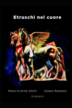 ETRUSCHI NEL CUORE (Italian Edition)