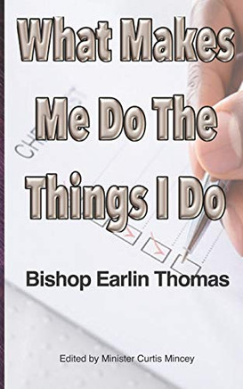 What Makes Me Do The Things I Do