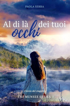 Al di là dei tuoi occhi: L'inizio del viaggio (The Munsee Series) (Italian Edition)