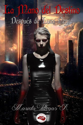 La Mano del Destino: Despues de Luna Negra (Spanish Edition)