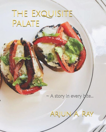 The Exquisite Palate : A Story In Every Bite