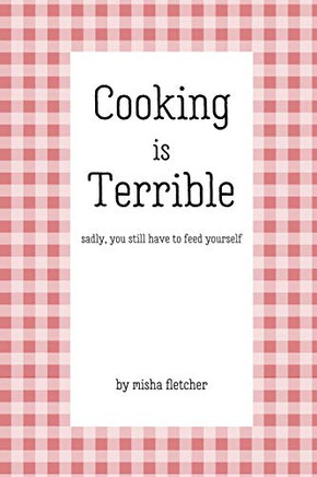 Cooking is Terrible
