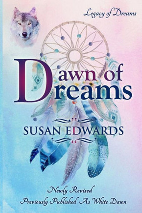 Dawn of Dreams (Legacy of Dreams (White Dawn))