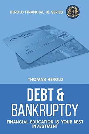 Debt & Bankruptcy Terms - Financial Education Is Your Best Investment (Financial Iq Series)
