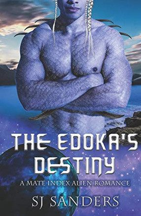 The Edokas' Destiny: A Mate Index Alien Romance (The Mate Index)