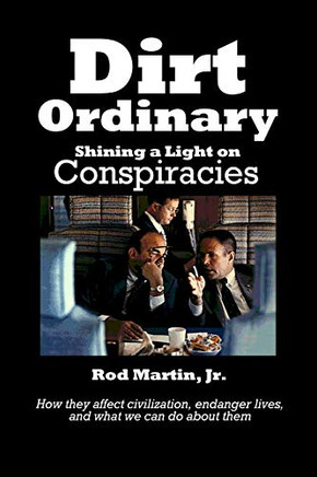 Dirt Ordinary: Shining A Light On Conspiracies