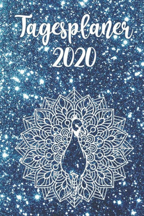 Tagesplaner 2020 : Tageskalender - 1 Seite = 1 Tag - Ca. Din A5 - Jahreskalender - Mandala Pfau - Blau