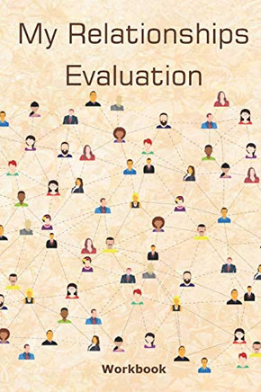 My Relationships Evaluation: Network Cover | The Importance Of The People In Our Lives | Create Healthy Boundaries | Uncover Your Feelings | ... Your Life | Relationships Values & Interests