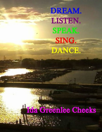 DREAM. LISTEN. SPEAK. SING. DANCE.