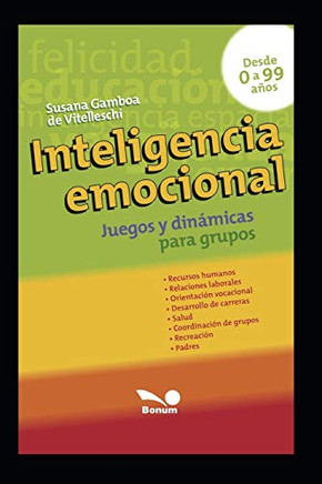 INTELIGENCIA EMOCIONAL: juegos y dinamicas para grupos (Spanish Edition)
