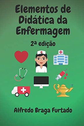 Elementos De Didática De Enfermagem: 2ª Edição (Portuguese Edition)