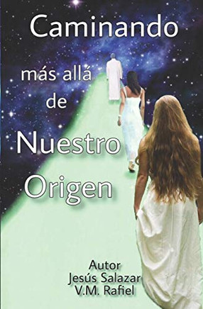 Caminando Más Allá De Nuestro Origen (Spanish Edition)