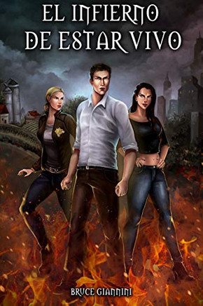 El Infierno De Estar Vivo (Spanish Edition)