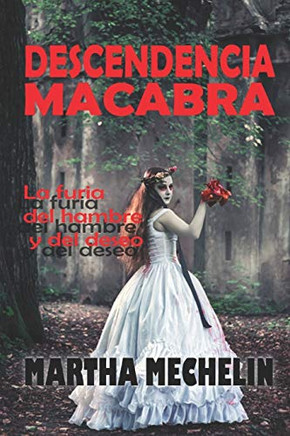 Descendencia Macabra:: La Furia Del Hambre Y Del Deseo (Spanish Edition)