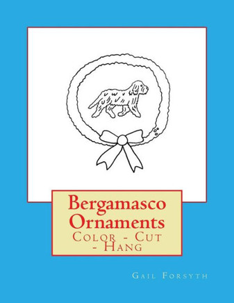 Bergamasco Ornaments: Color - Cut - Hang