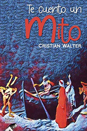 Te cuento un mito (Spanish Edition)