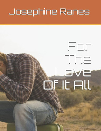 For The Love Of It All