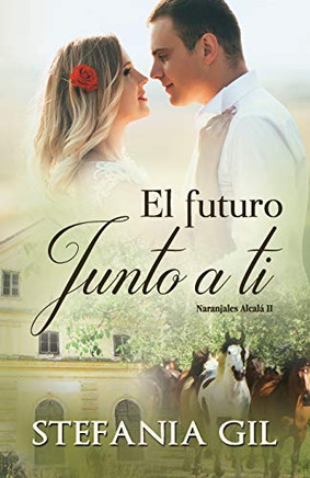 El futuro junto a ti: Romance paranormal en Espana (Naranjales Alcala) (Spanish Edition)