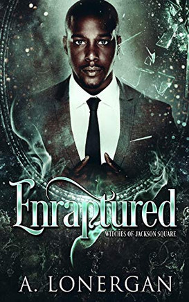 Enraptured (Witches of Jackson Square) Enraptured (Witches of Jackson Square)