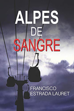 ALPES DE SANGRE (Spanish Edition)