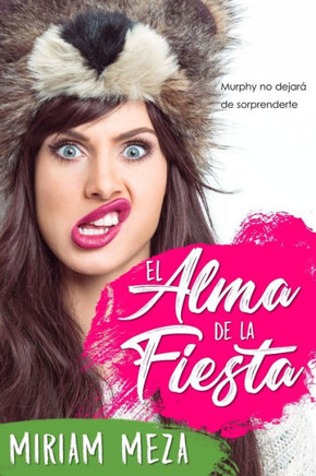 El alma de la fiesta: Murphy no dejara de sorprenderte (Las Víctimas de Murphy) (Spanish Edition)