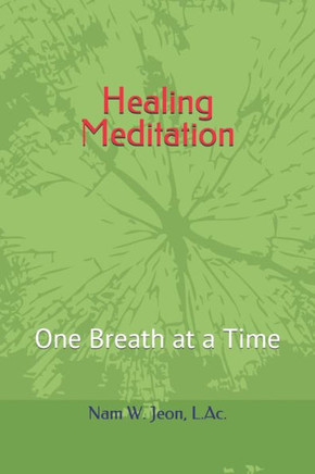 Healing Meditation: One Breath at a Time