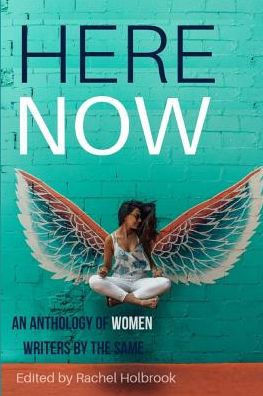 Here Now: An Anthology of Women Writers (the Same: Annual Anthology)
