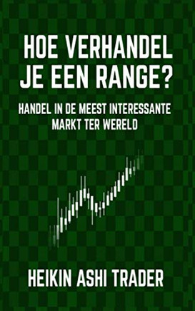 Hoe Verhandel Je Een Range?: Handel In De Meest Interessante Markt Ter Wereld (Dutch Edition)