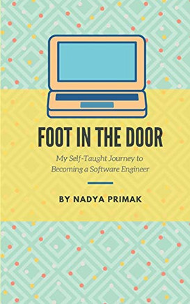 Foot in the Door: My Self-Taught Journey Becoming a Software Engineer
