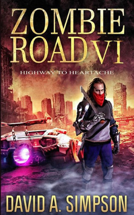Zombie Road Vi: Highway To Heartache