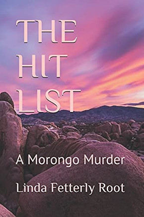 THE HIT LIST: A Morongo Murder (The Morongo Murders)