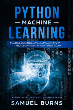 Python Machine Learning : Machine Learning And Deep Learning With Python, Scikit-Learn, And Tensorflow