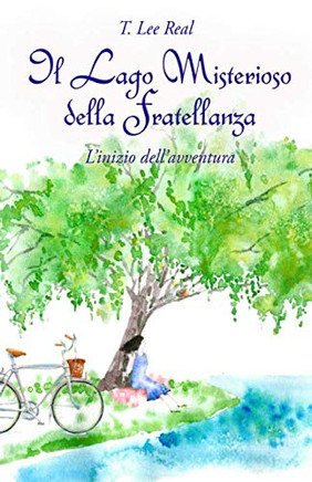 Il Lago Misterioso Della Fratellanza: L'Inizio Dell'Avventura (Italian Edition)