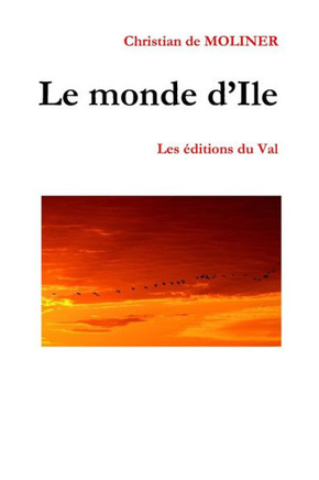 Le monde d'Ile: Les editions du Val (French Edition)