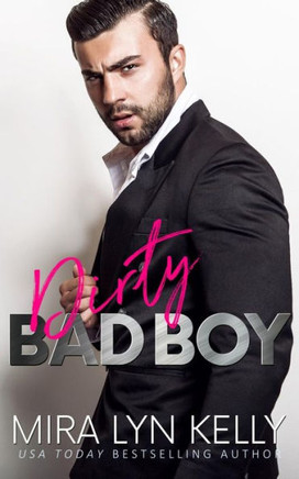 Dirty Bad Boy: A Fake Fiance Romance (Back To You)
