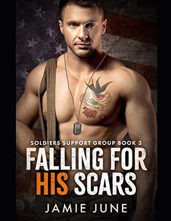 Falling For His Scars (Soldiers Support Group)